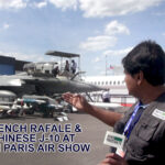 French Rafale & Chinese J-10 at Paris Air Show 2025